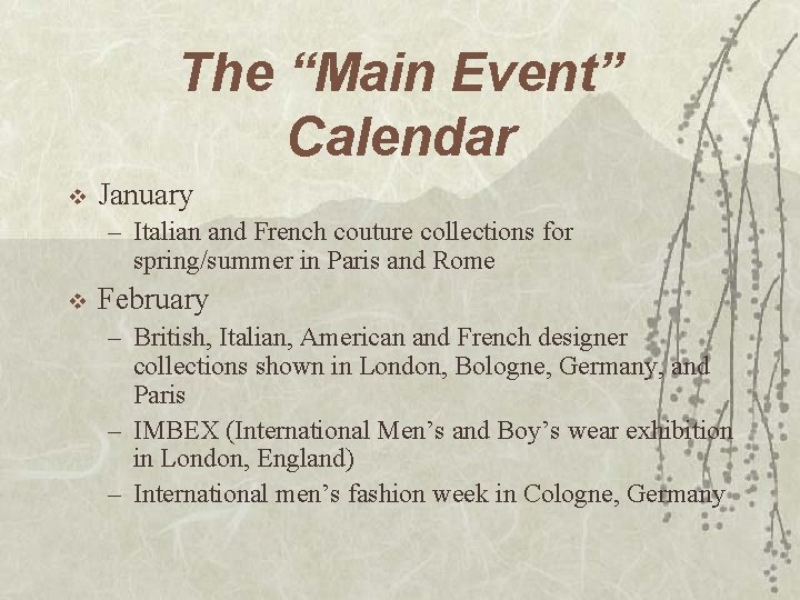 The “Main Event” Calendar v January – Italian and French couture collections for spring/summer The “Main Event” Calendar v January – Italian and French couture collections for spring/summer
