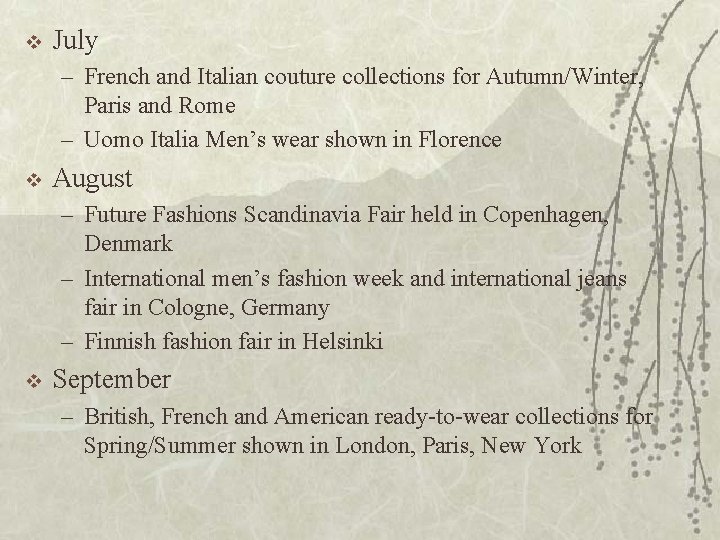 v July – French and Italian couture collections for Autumn/Winter, Paris and Rome –