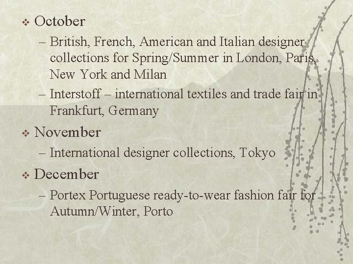 v October – British, French, American and Italian designer collections for Spring/Summer in London,