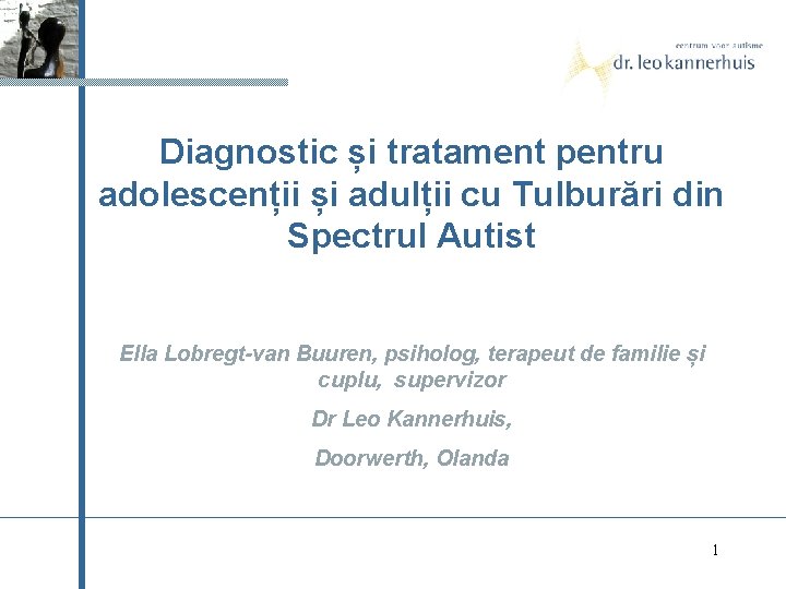 Diagnostic și tratament pentru adolescenții și adulții cu Tulburări din Spectrul Autist Ella Lobregt-van