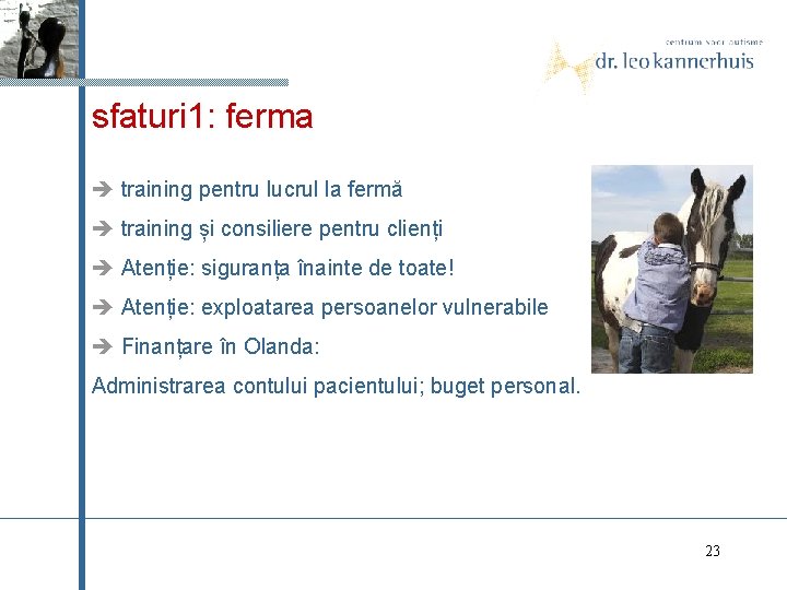 sfaturi 1: ferma training pentru lucrul la fermă training și consiliere pentru clienți Atenție: