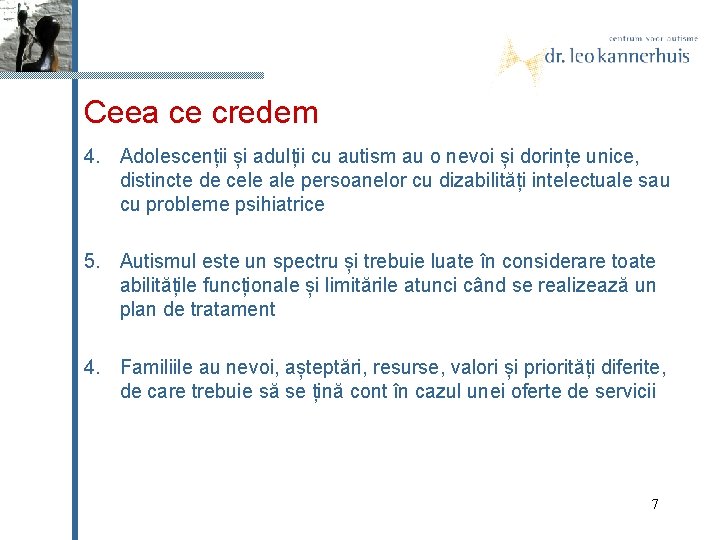 Ceea ce credem 4. Adolescenții și adulții cu autism au o nevoi și dorințe