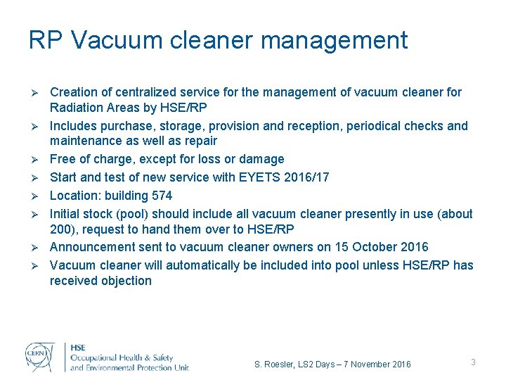 RP Vacuum cleaner management Ø Ø Ø Ø Creation of centralized service for the