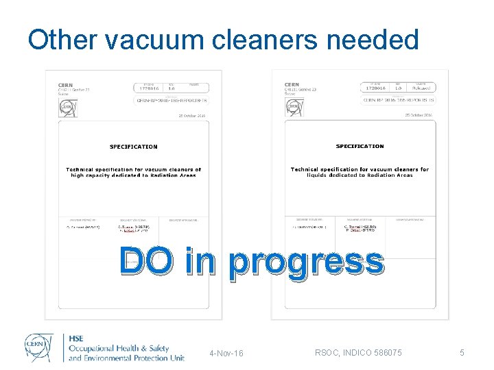 Other vacuum cleaners needed DO in progress 4 -Nov-16 RSOC, INDICO 586075 5 