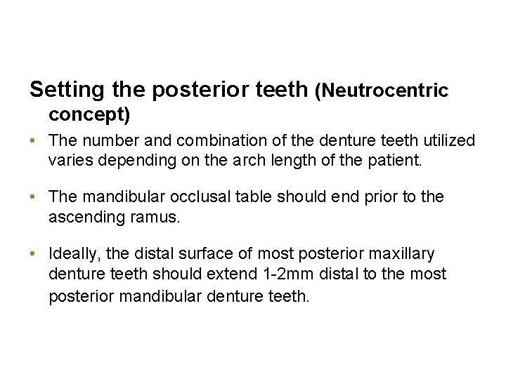 Setting the posterior teeth (Neutrocentric concept) • The number and combination of the denture