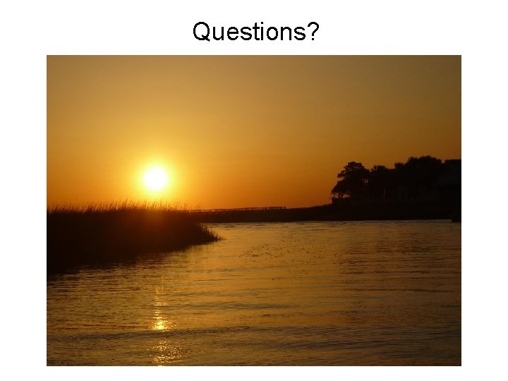 Questions? 