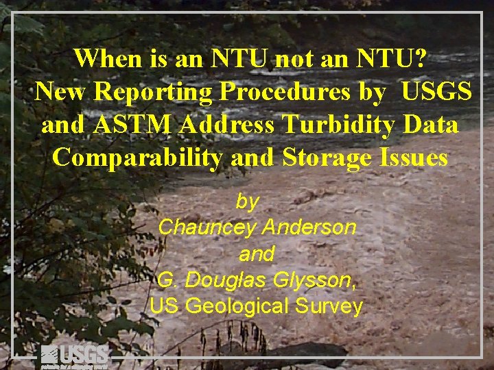 When is an NTU not an NTU? New Reporting Procedures by USGS and ASTM