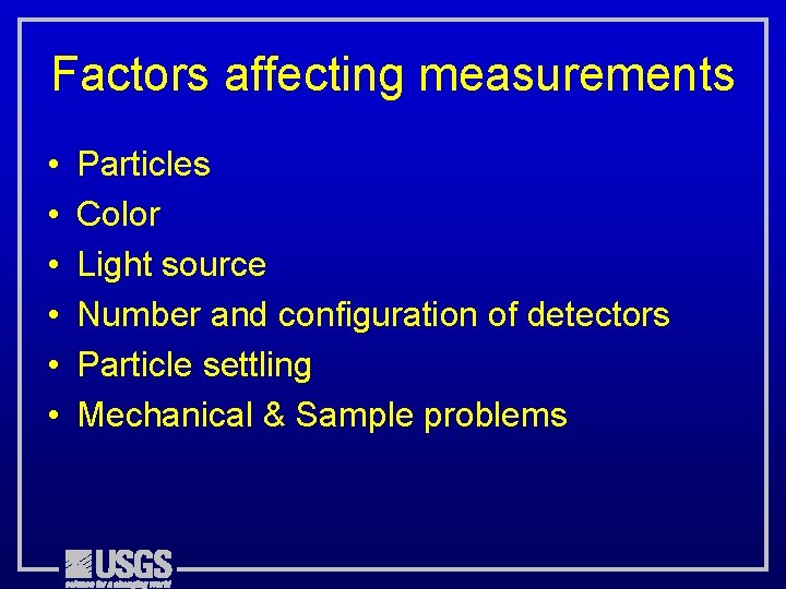 Factors affecting measurements • • • Particles Color Light source Number and configuration of