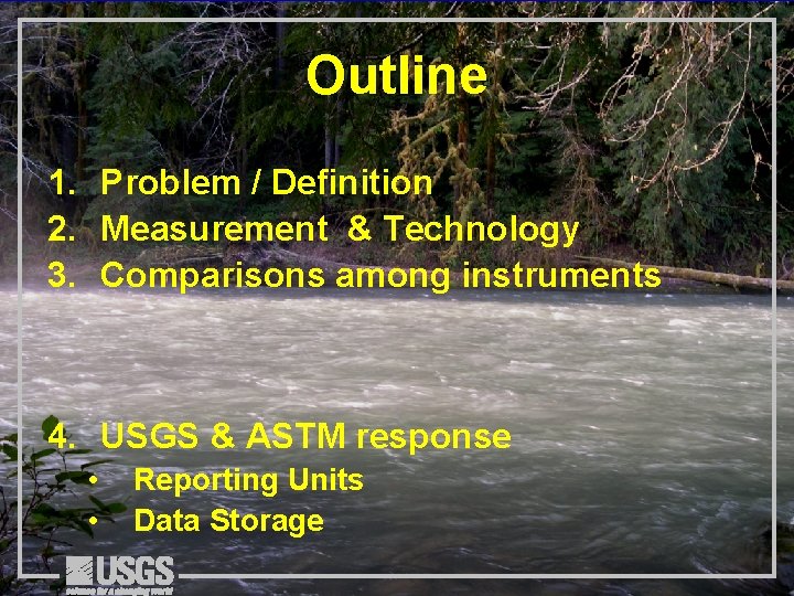 Outline 1. Problem / Definition 2. Measurement & Technology 3. Comparisons among instruments 4.