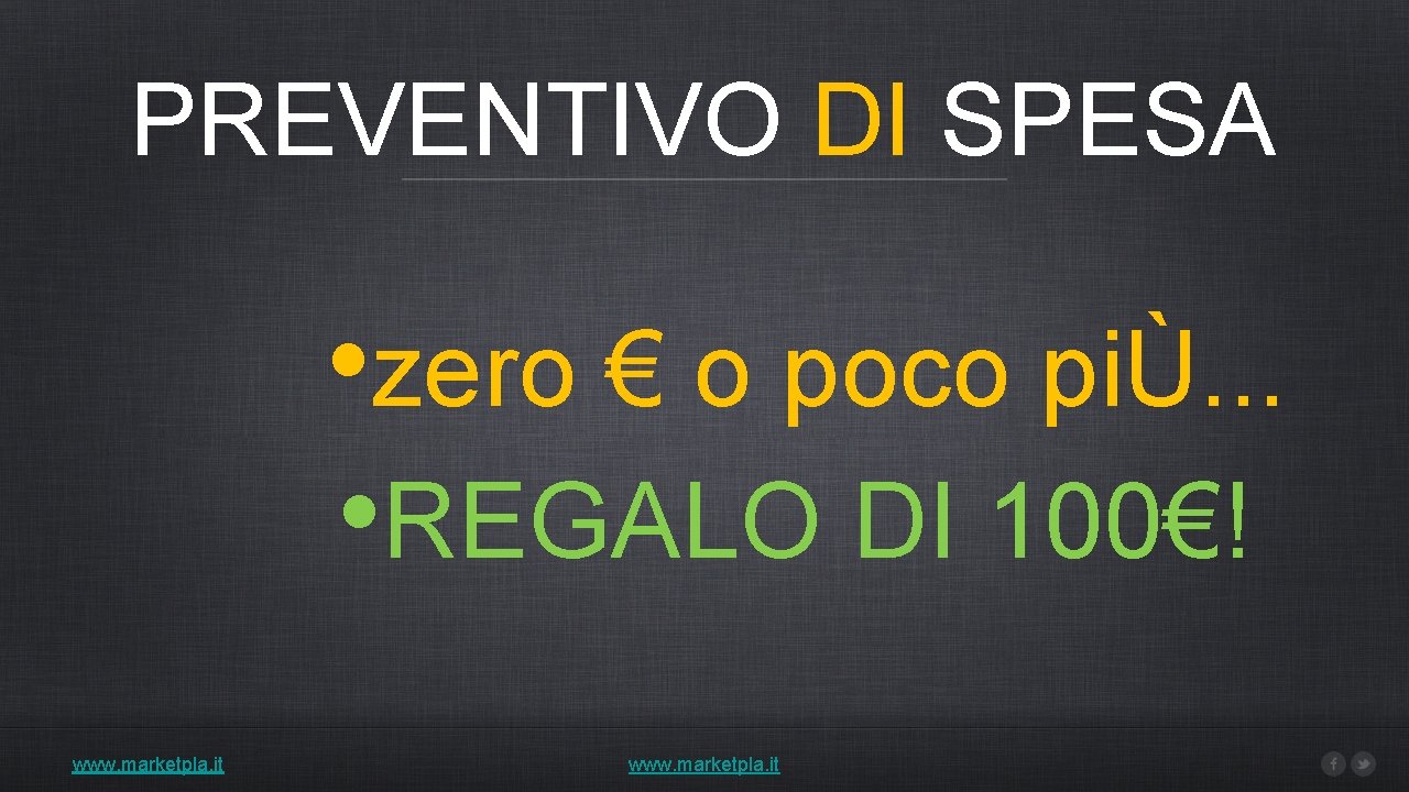 PREVENTIVO DI SPESA • zero € o poco piÙ. . . • REGALO DI