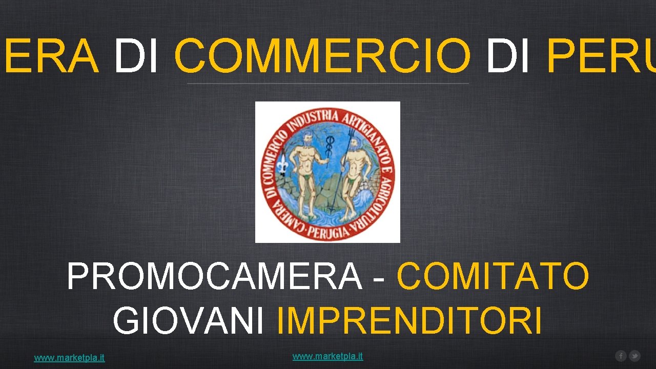 MERA DI COMMERCIO DI PERU PROMOCAMERA - COMITATO GIOVANI IMPRENDITORI www. marketpla. it 