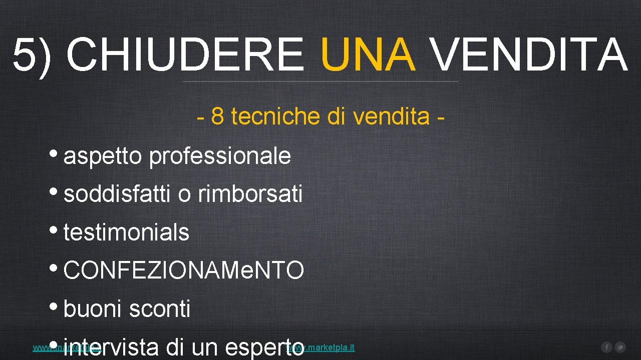 5) CHIUDERE UNA VENDITA - 8 tecniche di vendita - • aspetto professionale •