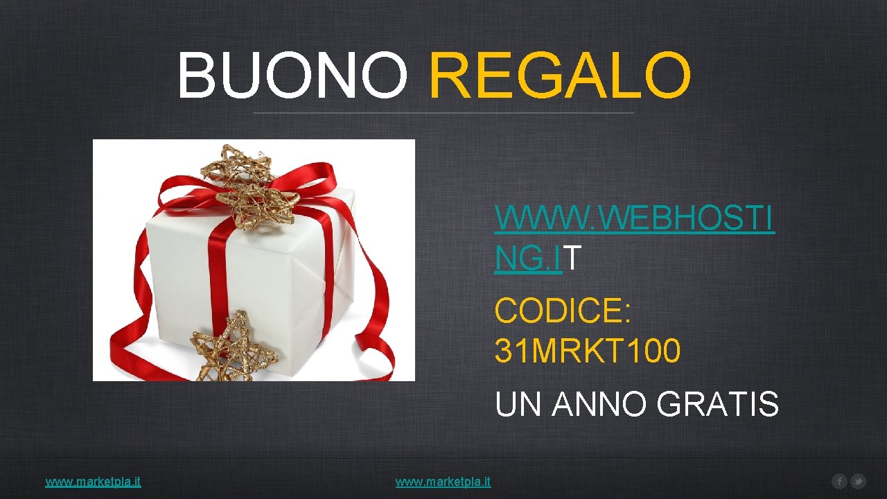 BUONO REGALO WWW. WEBHOSTI NG. IT CODICE: 31 MRKT 100 UN ANNO GRATIS www.