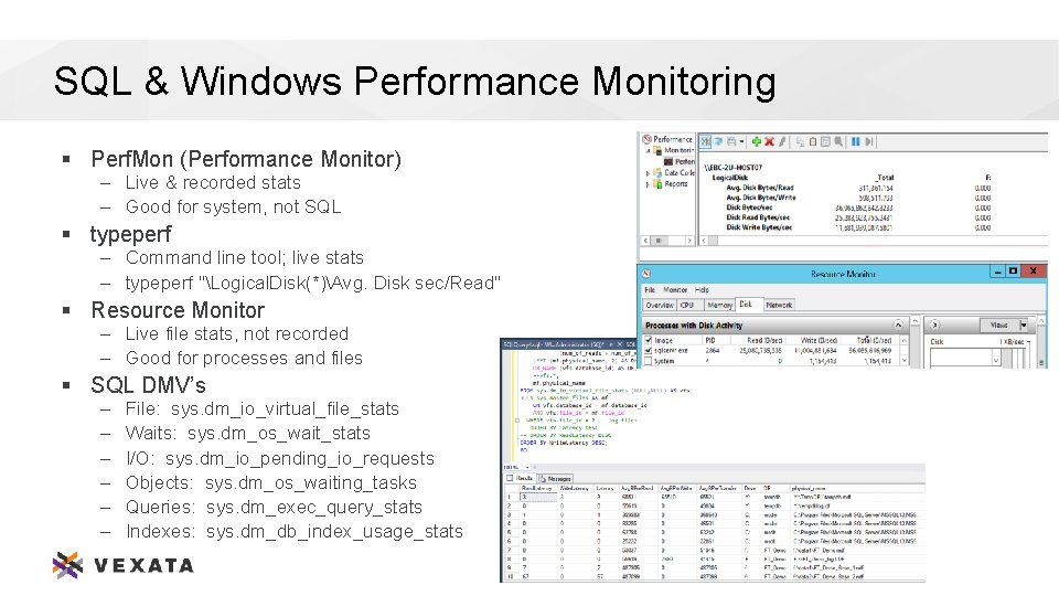 SQL & Windows Performance Monitoring § Perf. Mon (Performance Monitor) – Live & recorded