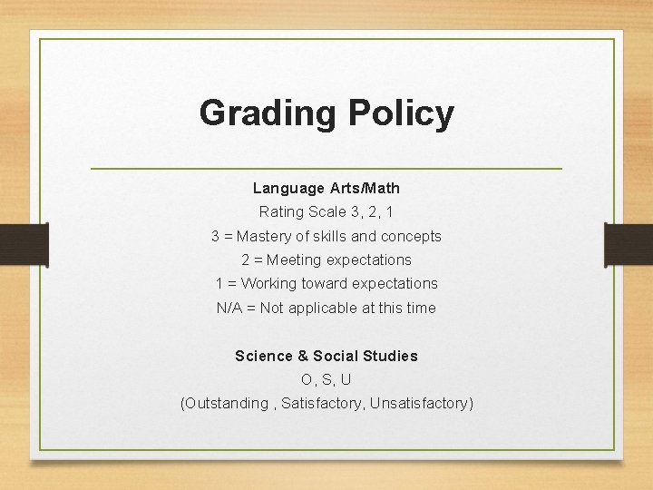 Grading Policy Language Arts/Math Rating Scale 3, 2, 1 3 = Mastery of skills