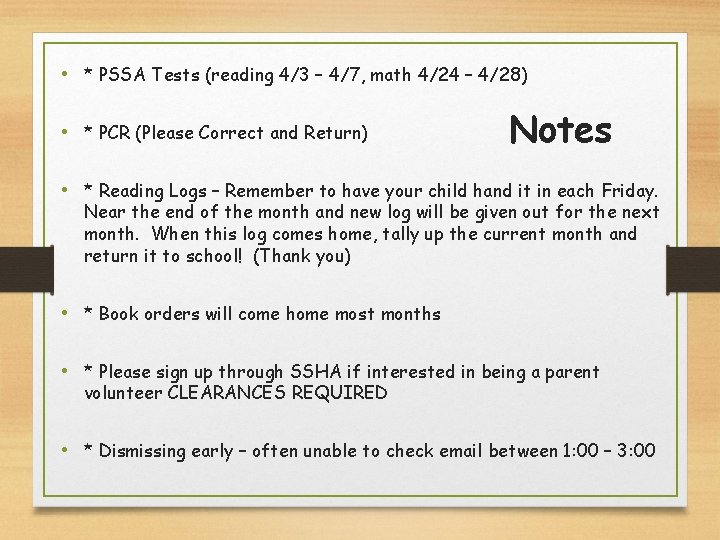  • * PSSA Tests (reading 4/3 – 4/7, math 4/24 – 4/28) •