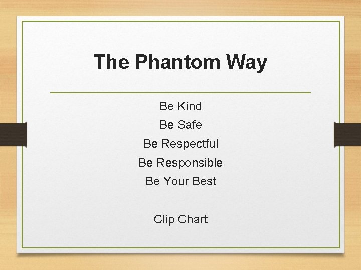 The Phantom Way Be Kind Be Safe Be Respectful Be Responsible Be Your Best