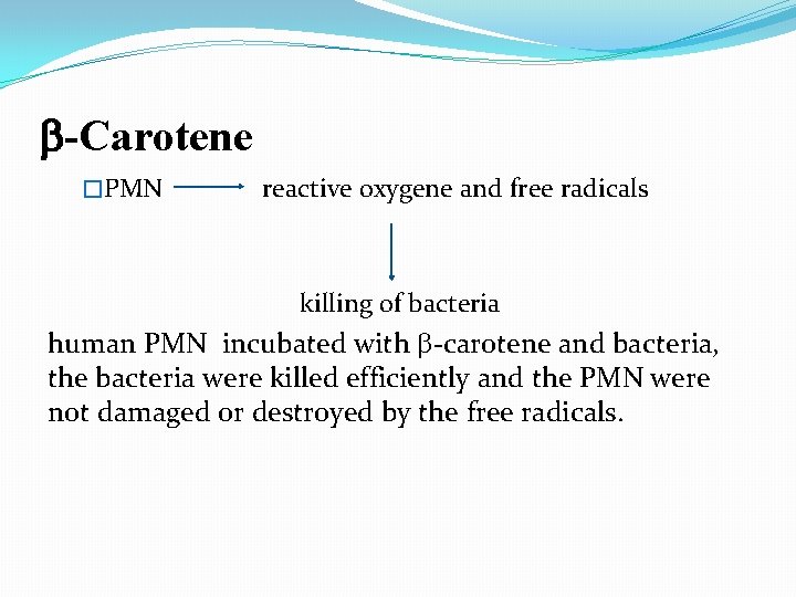  -Carotene �PMN reactive oxygene and free radicals killing of bacteria human PMN incubated