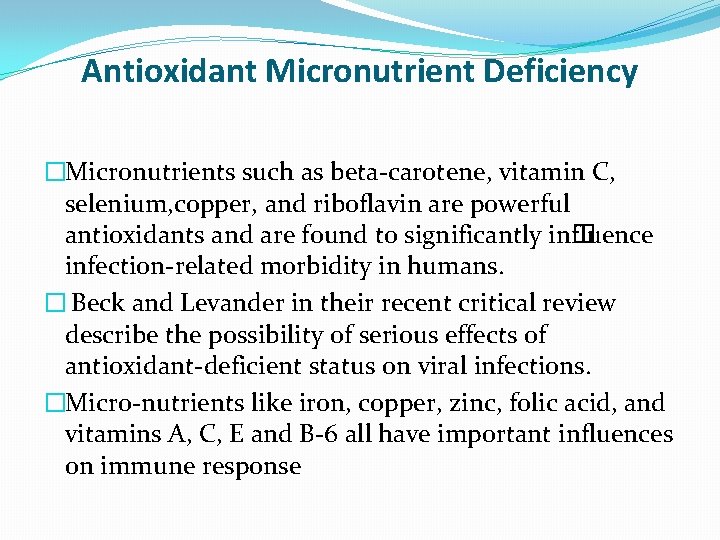 Antioxidant Micronutrient Deficiency �Micronutrients such as beta-carotene, vitamin C, selenium, copper, and riboflavin are