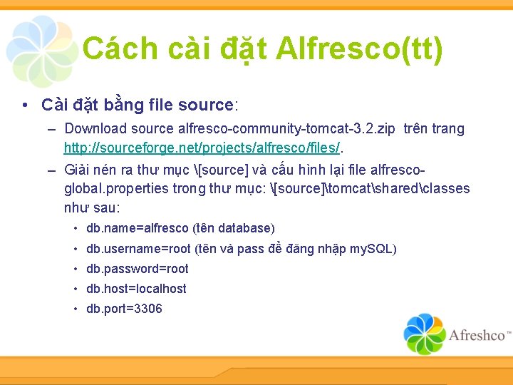 Cách cài đặt Alfresco(tt) • Cài đặt bằng file source: – Download source alfresco-community-tomcat-3.