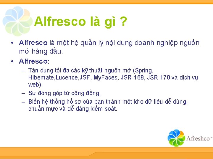 Alfresco là gì ? • Alfresco là một hệ quản lý nội dung doanh