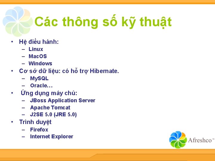 Các thông số kỹ thuật • Hệ điều hành: – Linux – Mac. OS