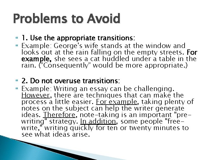 Problems to Avoid 1. Use the appropriate transitions: Example: George's wife stands at the