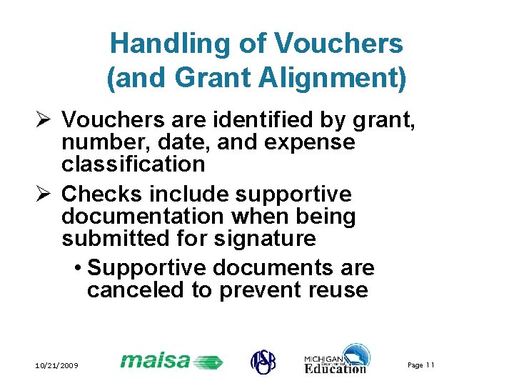Handling of Vouchers (and Grant Alignment) Ø Vouchers are identified by grant, number, date,