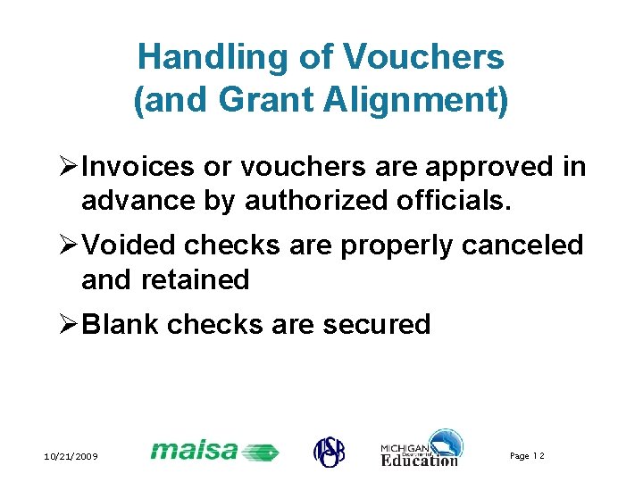 Handling of Vouchers (and Grant Alignment) ØInvoices or vouchers are approved in advance by