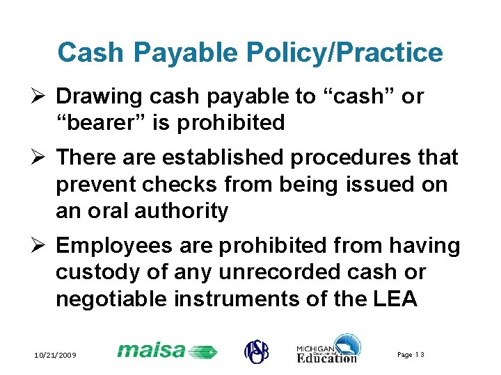 Cash Payable Policy/Practice Ø Drawing cash payable to “cash” or “bearer” is prohibited Ø