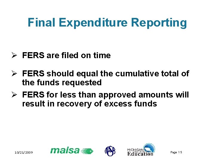 Final Expenditure Reporting Ø FERS are filed on time Ø FERS should equal the