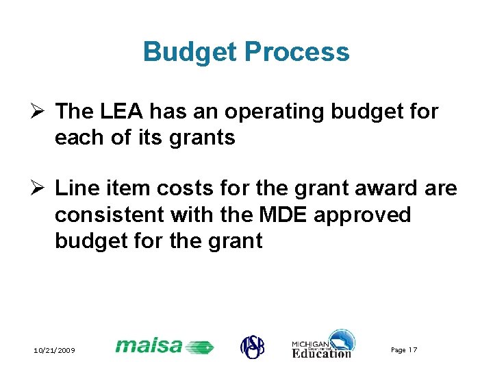 Budget Process Ø The LEA has an operating budget for each of its grants