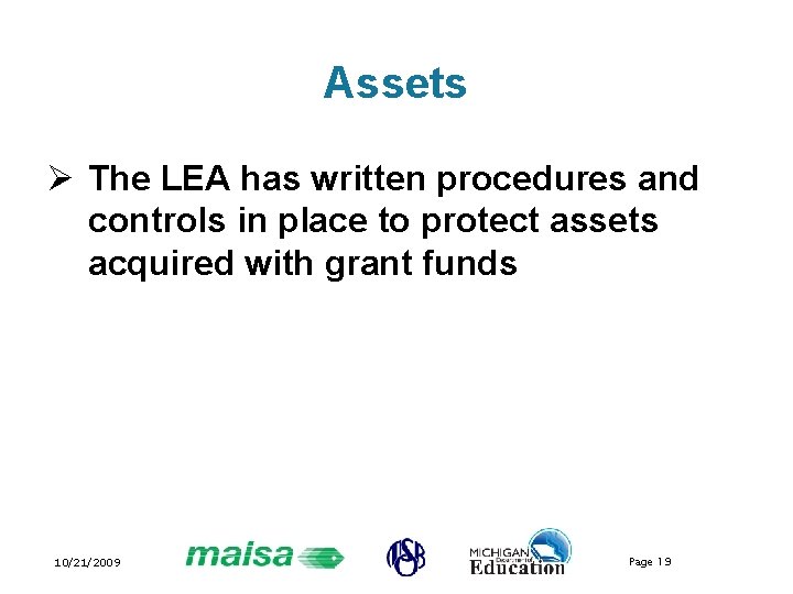Assets Ø The LEA has written procedures and controls in place to protect assets