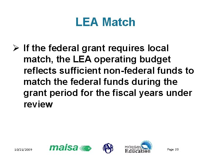 LEA Match Ø If the federal grant requires local match, the LEA operating budget