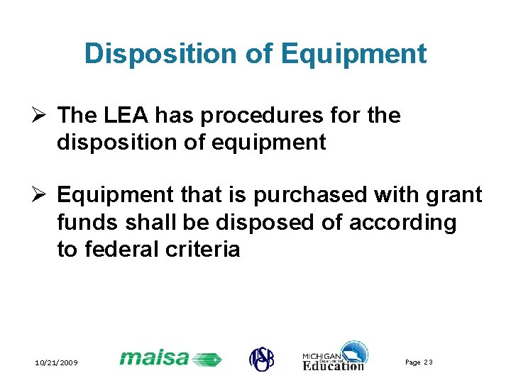 Disposition of Equipment Ø The LEA has procedures for the disposition of equipment Ø