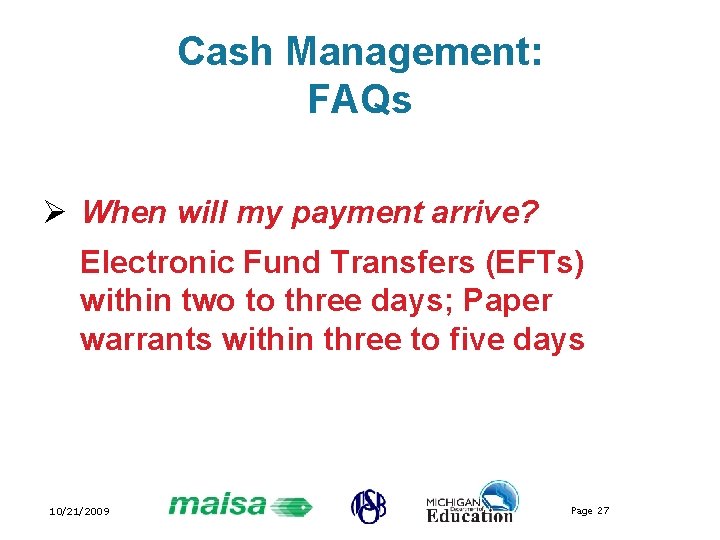 Cash Management: FAQs Ø When will my payment arrive? Electronic Fund Transfers (EFTs) within