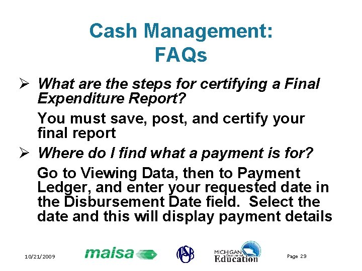 Cash Management: FAQs Ø What are the steps for certifying a Final Expenditure Report?