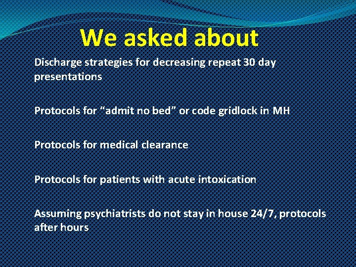 We asked about Discharge strategies for decreasing repeat 30 day presentations Protocols for “admit