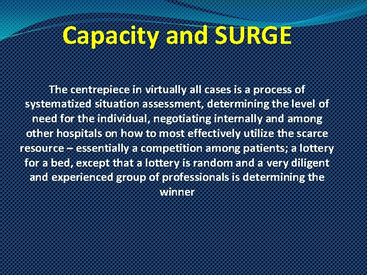 Capacity and SURGE The centrepiece in virtually all cases is a process of systematized