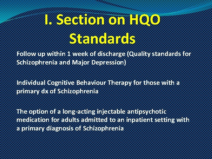 I. Section on HQO Standards Follow up within 1 week of discharge (Quality standards
