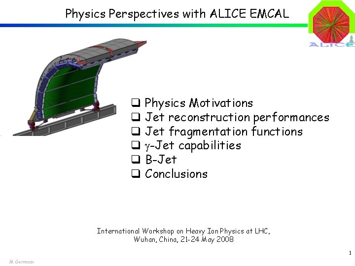 Physics Perspectives with ALICE EMCAL q Physics Motivations q Jet reconstruction performances q Jet