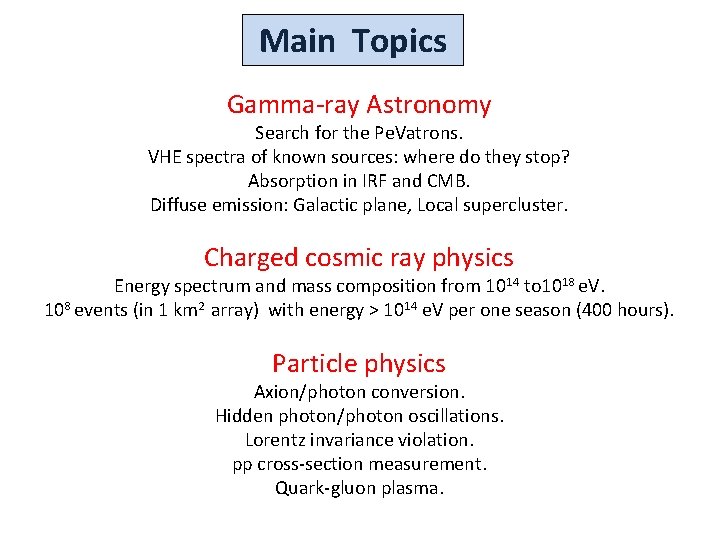 Main Topics Gamma-ray Astronomy Search for the Pe. Vatrons. VHE spectra of known sources: