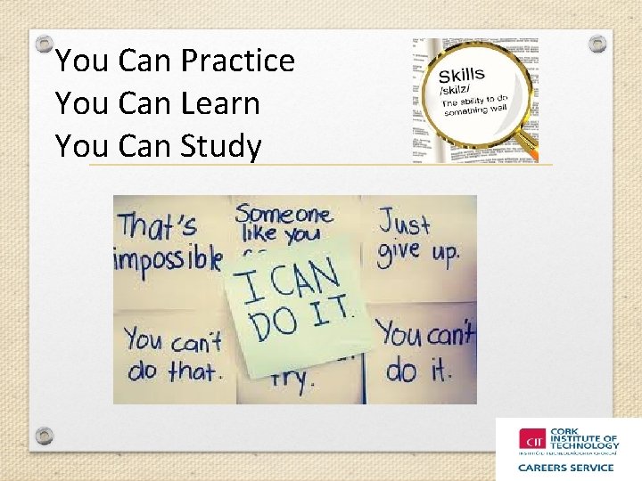 You Can Practice You Can Learn You Can Study 