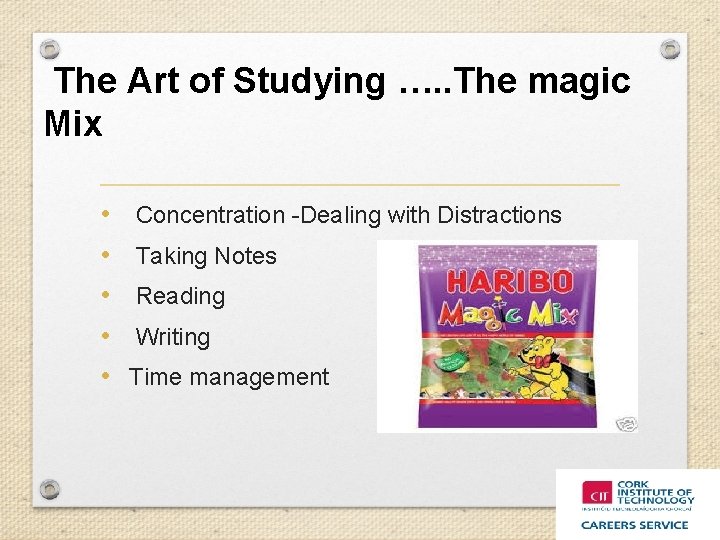 The Art of Studying …. . The magic Mix • • • Concentration -Dealing