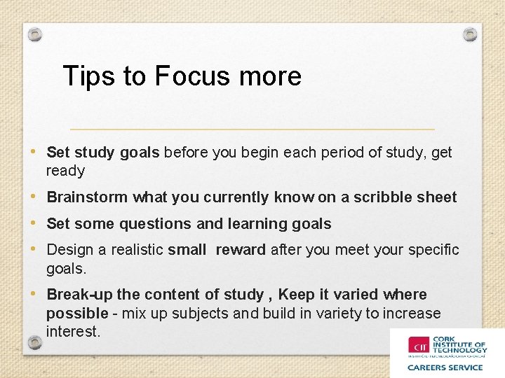  Tips to Focus more • Set study goals before you begin each period