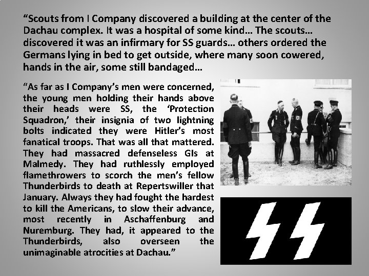 “Scouts from I Company discovered a building at the center of the Dachau complex.