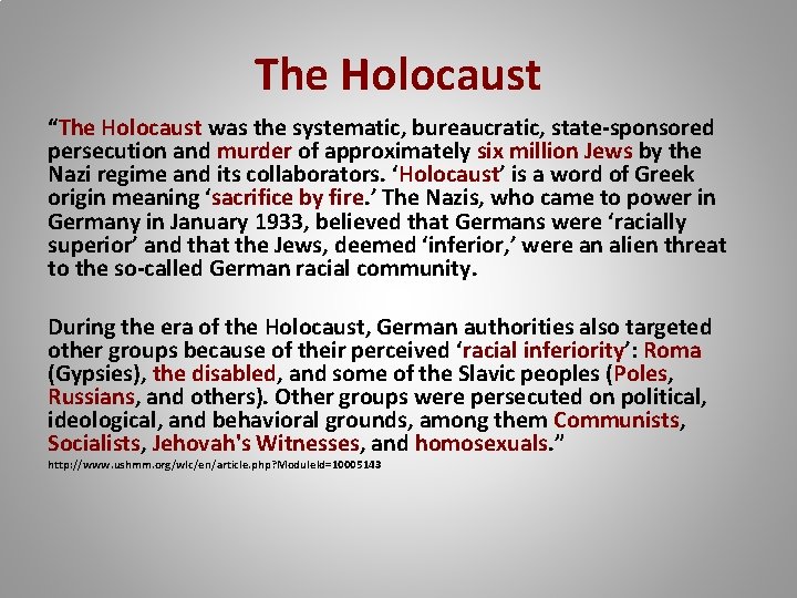 The Holocaust “The Holocaust was the systematic, bureaucratic, state-sponsored persecution and murder of approximately