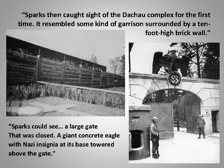 “Sparks then caught sight of the Dachau complex for the first time. It resembled