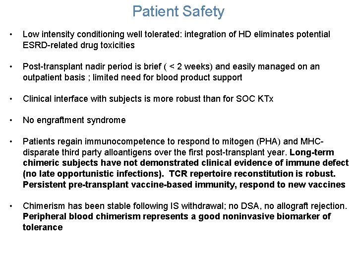 Patient Safety • Low intensity conditioning well tolerated: integration of HD eliminates potential ESRD-related