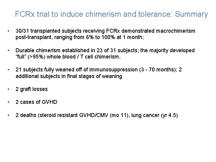 FCRx trial to induce chimerism and tolerance: Summary • 30/31 transplanted subjects receiving FCRx